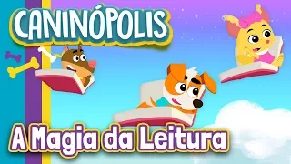 A MAGIA DA LEITURA - CANINÓPOLIS