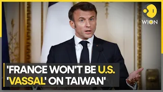 President Macron insists France won't be US 'vassal' on Taiwan | Latest English News | WION