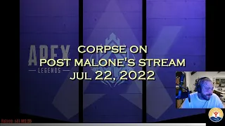 Corpse Husband on Post Malone's stream - Apex Legends (JUL 22, 2022)