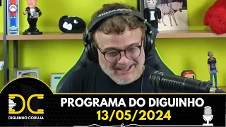 Programa do Diguinho - 13/05/2024 #1