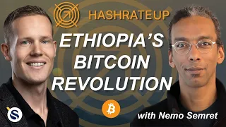 The Bitcoin Mining Revolution in Ethiopia with Nemo Semret
