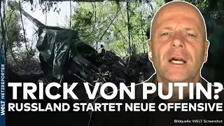 PUTINS KRIEG: War das der Plan? Russland nutzt Entwicklung um Charkiw für Offensive an anderer Front