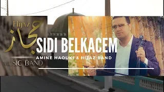 Amine Haouki & Hijaz Music Band  - Sidi Belkacem