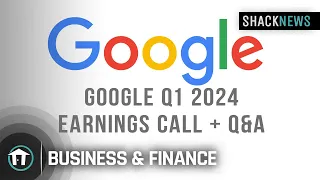 GOOGLE 2024 Q1 Earnings Call + Q&A