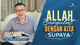 Saat Teduh Bersama - ALLAH BERGULAT DENGAN KITA SUPAYA | 13 November 2021 (Official Philip Mantofa)