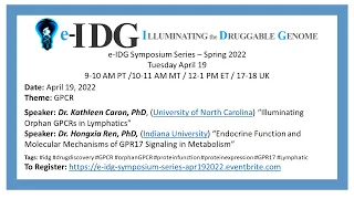 e-IDG Symposium: GPCR talks by Dr. Kathleen Caron and Dr. Hongxia Ren – April 19, 2022