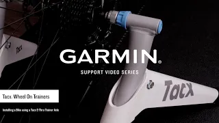 Garmin Support | Tacx® Wheel On Trainers | Installing a Bike Using an E-Thru Trainer Axle