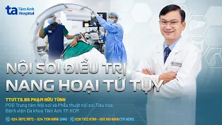 Nang giả tụy: nội soi và điều trị | TTƯT.TS.BS Phạm Hữu Tùng | THTA