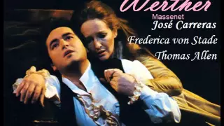 Werther. Jules Massenet. (José Carreras & Frederica Von Stade)