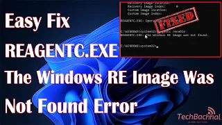 How to Fix "The Windows RE Image Was Not Found Error" using Reagentc.exe