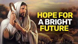 God's Wishes | Hope For a Bright Future | God's Message