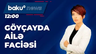 Göyçayda ailə münaqişəsi qətllə nəticələndi