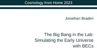 Jonathan Braden | The Big Bang in the Lab: Simulating the Early Universe with BECs