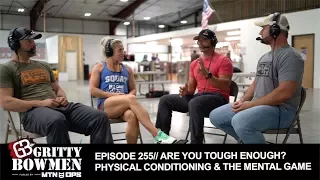 EPISODE 255: Are You Tough Enough? Physical Conditioning & The Mental Game