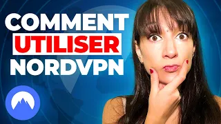 Comment utiliser NordVPN | Tutoriel NordVPN