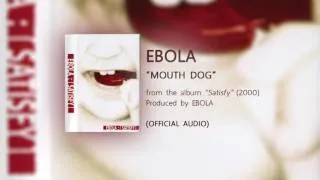 MOUTH DOG - EBOLA (from the album SATISFY - 2000) 【OFFICIAL AUDIO】