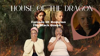 HOUSE OF THE DRAGON EPISODE 10 THE BLACK QUEEN | REACTION AND REVIEW | HBOMAX