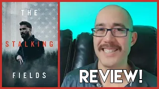 The Stalking Fields Review and Ending - An Indie Hunt Movie With Military and PTSD Influences