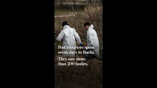Post reporters spent 7 days in Bucha. They saw more than 200 bodies.