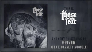 Those Who Fear - 02 Driven (feat. Garrett Russell) [Lyrics]