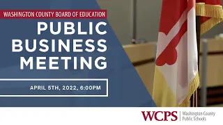 Board of Education Public Business Meeting | April 5, 2022 | 6:00PM