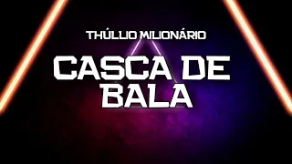 PLAYBACK - CASCA DE BALA - THÚLLIO MILIONÁRIO (KARAOKÊ)