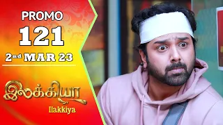 Ilakkiya Serial | Episode 121 Promo | Hima Bindhu | Nandan | Sushma Nair | Saregama TV Shows Tamil