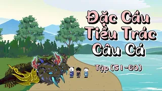 Full | Tập 51 - 60 | Đặc Cầu Tiểu Trác | SoupSoup