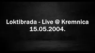 Loktibrada - Live @ Kremnica 15.05.2004.