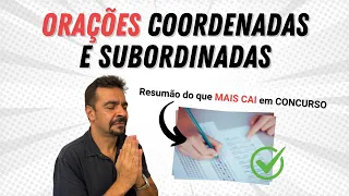 Orações COORDENADAS e SUBORDINADAS - Resumão para CONCURSO