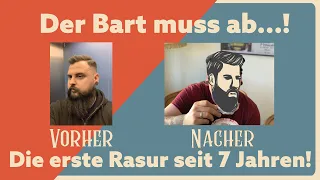 Der Bart musste weg...Die erste Rasur nach 7 Jahren Vollbart! Danke Corona!