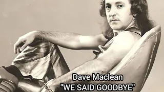 DAVE MACLEAN 🎵 WE SAID GOODBYE (1974) "HD"