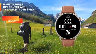 Tutorial | How To Share GPS Routes | Amazfit GTR 3 Pro