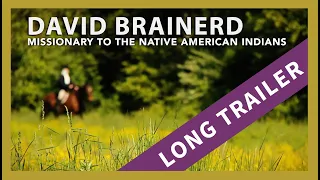 David Brainerd: Missionary | Christian History Documentary | 5 minute trailer