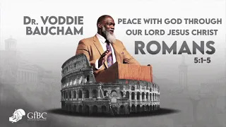 Peace with God Through our Lord Jesus Christ   --   Voddie Baucham