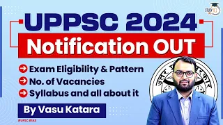 UPPSC Notification 2024 Out | UPPSC 2024: Exam Details & Complete Syllabus | StudyIQ IAS