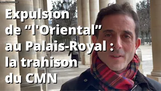 Expulsion de “l'Oriental” au Palais-Royal par le Conseil Constitutionnel : la trahison du CMN