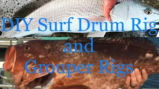 How I Tie Surf Drum and Offshore Grouper Rigs