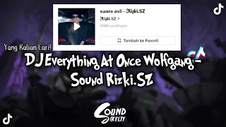 DJ Everything At Once Wolfgang Sound Rizki.SZ | Viral DiTiktok