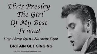 Elvis Presley The Girl Of My Best Friend Sing Along Lyrics