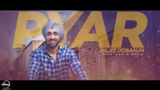 Pyar (Full Audio Song) | Diljit Dosanjh | Punjabi Romantic Song | Speed Claasic Hitz