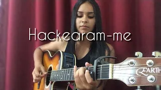 Hackearam-me- Tierry part. Marília Mendonça (cover Letícia Guidelli)