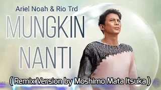 Ariel NOAH & Rio Trd - もしもまたいつか - Moshimo Mata Itsuka - Mungkin Nanti ( Cover Music Video )