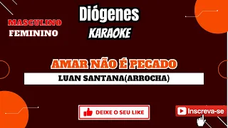 KARAOKE - AMAR NÃO É PECADO(LUAN SANTANA) ARROCHA