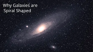 Why Galaxies are Spiral Shaped  I Distant Galaxies I Galaxies structure explained I