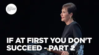 If at First You Don't Succeed - Pt 2 | Joyce Meyer | Enjoying Everyday Life