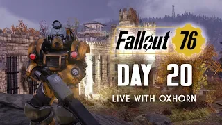 Day 20 of Fallout 76 - Live with Oxhorn