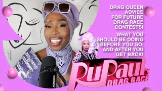 Drag Queen Advice for future Drag Race Contestants.