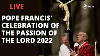 LIVE | Celebration of the Passion of Our Lord with Pope Francis | April 15, 2022