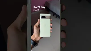 The Only 1 Reason not to buy Google Pixel 7